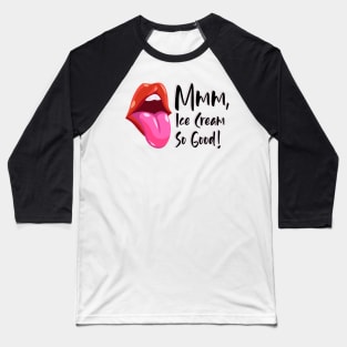 Mmm, Ice Cream So Good | Yes Yes Yes | Strong woman | Gang gang | Back to School | Dorm decor | College shirts | TikTok Pinkydoll NPC Baseball T-Shirt